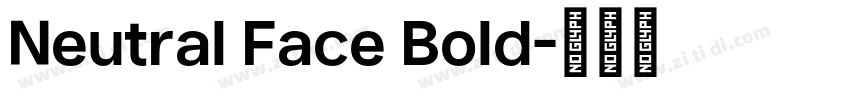 Neutral Face Bold字体转换 Neutral Face Bold字体转换
